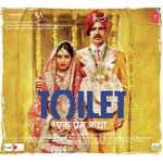 Toilet - Ek Prem Katha - Sachet Tandon Song Download